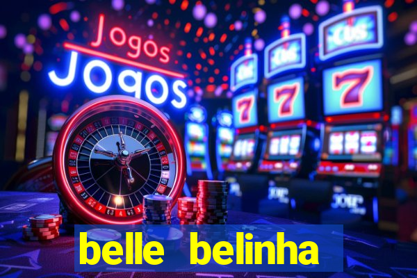 belle belinha privacy nudes